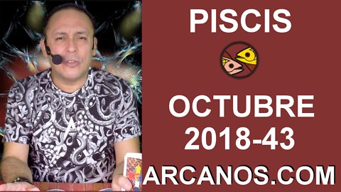 HOROSCOPO PISCIS-Semana 2018-43-Del 21 al 27 de octubre de 2018-ARCANOS.COM