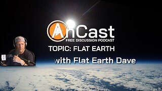 [ⒶnCast Estonia] Free discussion podcast - EXTRA: Flat Earth discussions with Flat Earth Dave