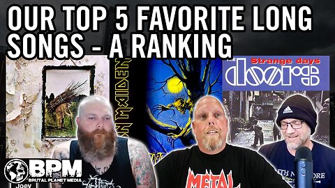 We Rank Our Top 5 Songs Over 7 Minutes Long