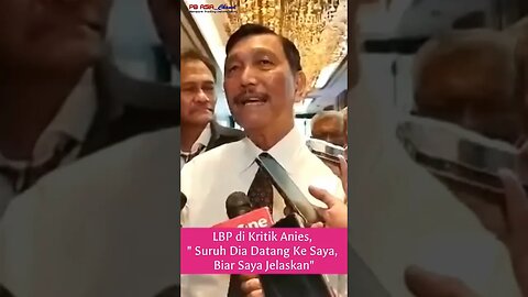 LBP di Kritik Anies, " Suruh Dia Datang Ke Saya, Biar Saya Jelaskan"