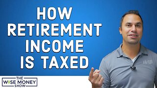 How Retirement Income Is Taxed