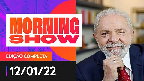 INFLAÇÃO / RESTRIÇÕES EM SP / ATRIZES COM LULA - MORNING SHOW - 12/01/22