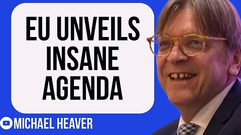 Verhofstadt Unveils EU’s INSANE Agenda