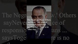 Lyndon B. Johnson Quote - saysNow... SayNever...