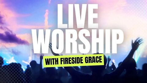 Live Worship Instrumental with Fireside Grace