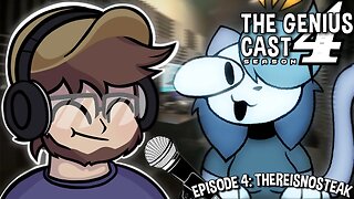 The GeniusCast: Season 4 - Episode 4 || Theresnosteak (The Cog Forever Spinning, Tubbyland Archives)