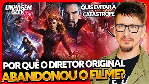 DIRETOR DE DOUTOR ESTRANHO RESPONDE PORQUÊ ABANDONOU O FILME