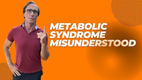 Metabolic Syndrome Misunderstood?