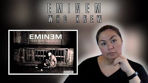 Reaction - Eminem - Who Knew (Explicit)