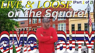 "Civic Duty - LIVE & LOOSE on the Square! (Part 1 of 2)" | CIVIC DUTY