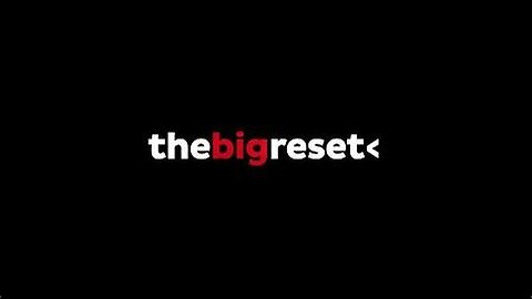 THE BIG RESET... Documentary