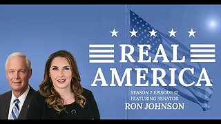 Real America Season 2, Episode 12: Senator Ron Johnson