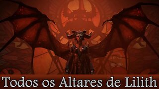 Localização de todos os altares de Lilith - Diablo IV