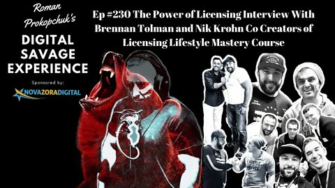 Ep 230 The Power of Licensing Interview With Brennan Tolman and Nik Krohn