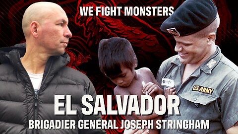 Ep 33 | El Salvador Brigadier General Joseph S Stringham Special Forces Hall of Famer