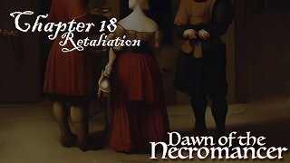 Dawn of the Necromancer Ch 18: Relatiation