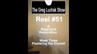 Reel #51 - A Basement Restoration Week Three