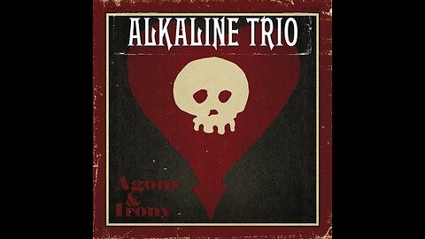 Alkaline Trio -Agony and Irony