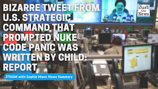 Bizarre tweet From U.S. Strategic Command that prompted nuke code panic was written by child: report