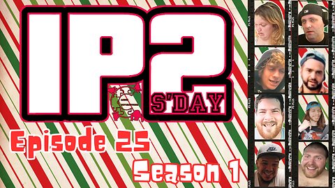 IP2sday A Weekly Review Season 1 - Episode 25