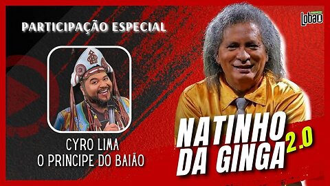 NATINHO DA GINGA 2.0 | PROGRAMACAST do LOBÃO - EP. 211
