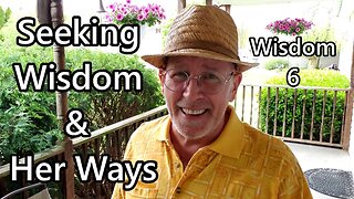 Seeking Wisdom & Her Ways: Wisdom 6