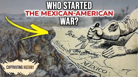 The Mexican-American War Explained in 13 Minutes