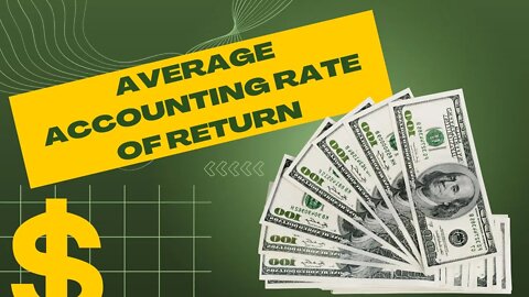 Average Accounting Rate of Return Made Easy