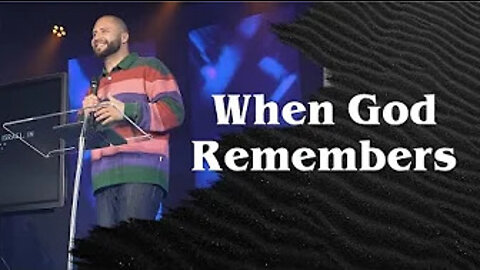 When God Remembers... (Livestream)