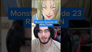 Monster Episode 23 REACTION