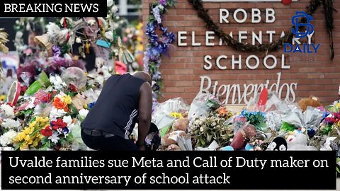 Uvalde families sue Meta and Call of Duty maker on second anniversary of school attack|latest news|