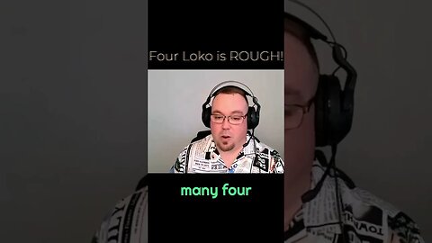 Four Loko is ROUGH!