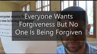 Everyone Wants Forgiveness But No One Is Being Forgiven