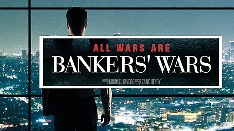 ALL WARS ARE BANKERS' WARS - Michael Rivero
