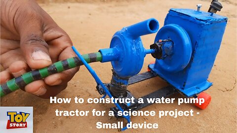 How to construct a water pump tractor for a science project - Small device