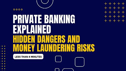 Unveiling the Hidden Dangers: Money Laundering Risks in Private Banking Explained