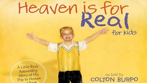 HEAVEN is for REAL by Colton Burpo