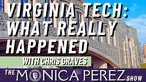 VA Tech, What Really Happened w/ Chris Graves