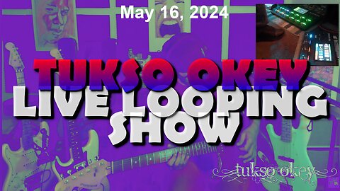 Tukso Okey Live Looping Show - Thursday, May 16, 2024