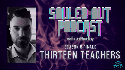 SOULED OUT - Season 6 Finale - THIRTEEN TEACHERS (Honorable Mentions)