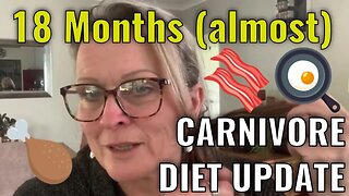 Carnivore Diet Update - 18 Months on Carnivore (almost) Plus Housing Issues and Hair Dilemma!