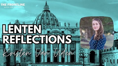 INTERVIEW: Kristen Van Uden - Lenten Reflections