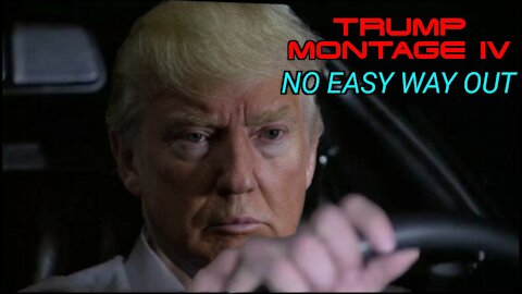 Trump Montage IV "There