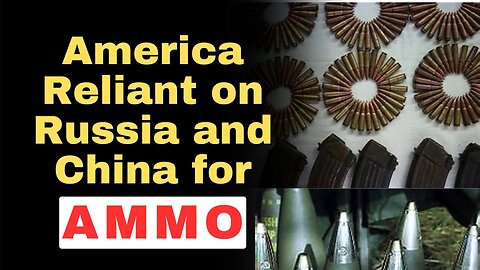 Red Alert: U.S. Reliance on China & Russia for Ammo Sparks Panic