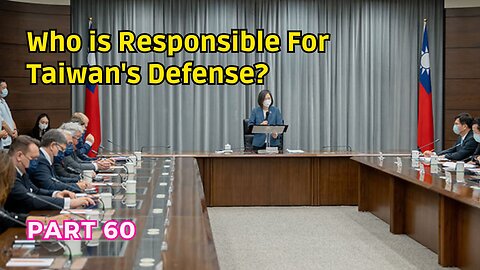 (60) Who is Responsible for Taiwan's Defense? | Date of the End of WWII?