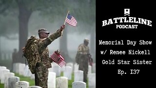 Memorial Day show with Renee Nickell, Gold Star Sister | Battleline Podcast | Ep. 137