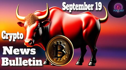 Crypto News Bulletin September 19, 2023