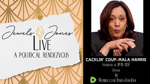 CACKLIN' COUP-MALA HARRIS | A Political Rendezvous - Ep. 85