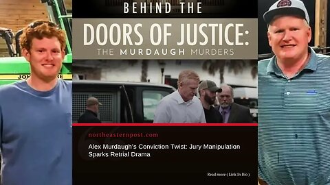 Alex Murdaugh's Conviction Twist: Jaw-Dropping Jury Manipulation Sparks Retrial Drama