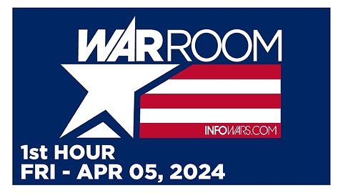 WAR ROOM [1 of 3] Friday 4/5/24 • GLOBALISTS PUSH WWIII, News, Reports & Analysis • Infowars